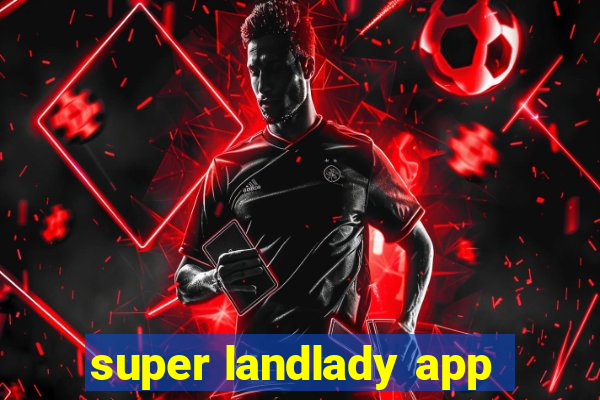 super landlady app